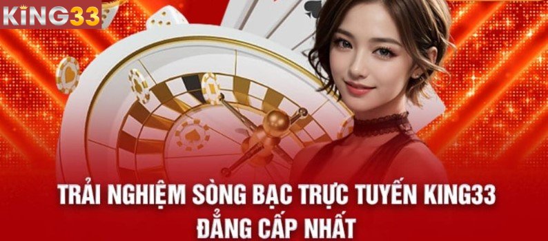 Các siêu phẩm giải trí ăn khách nhất casino King33
