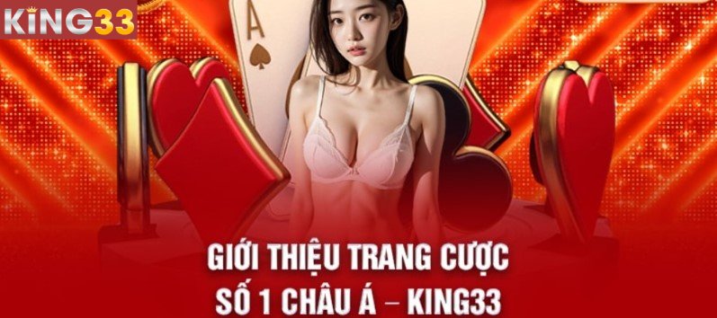 Đánh giá chi tiết về sảnh casino King33