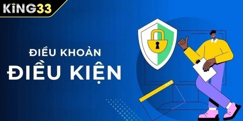Chi tiết điều khoản điều kiện tại King33 tân thủ cần nắm được